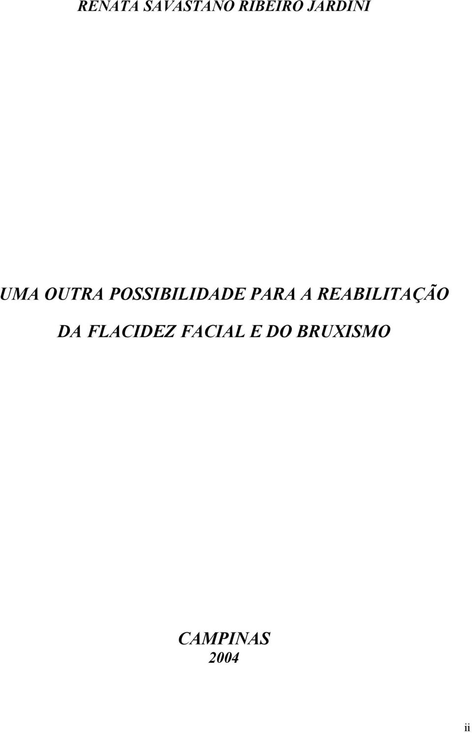 PARA A REABILITAÇÃO DA FLACIDEZ