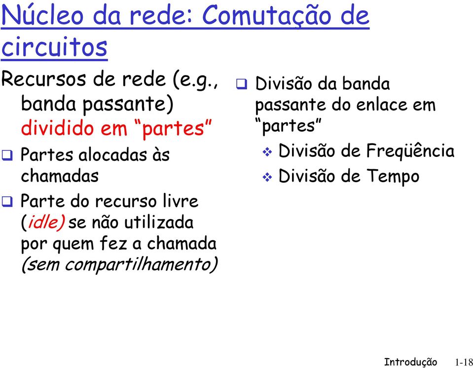 recurso livre (idle) se não utilizada por quem fez a chamada (sem