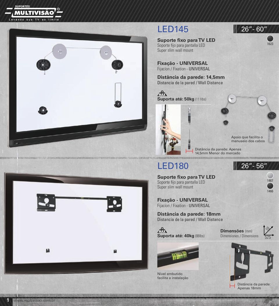 LED180 Suporte fixo para TV LED Soporte fijo para pantalla LED Super slim wall mount 26-56 1467 1466 Fixação - UNIVERSAL Distância da