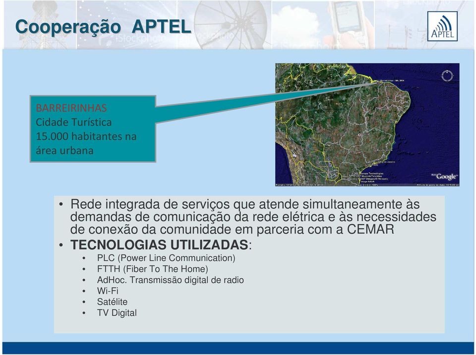 comunidade em parceria com a CEMAR TECNOLOGIAS UTILIZADAS: PLC (Power Line