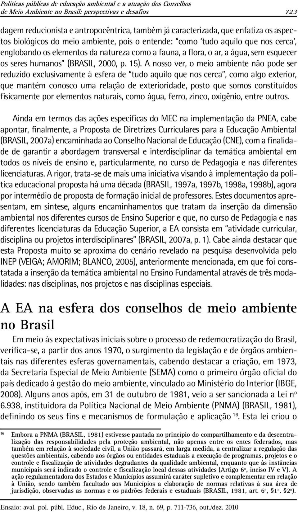 (BRASIL, 2000, p. 15).