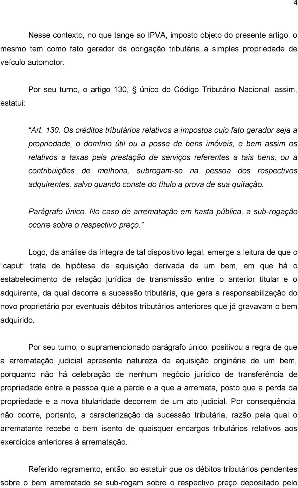 único do Código Tributário Nacional, assim, Art. 130.