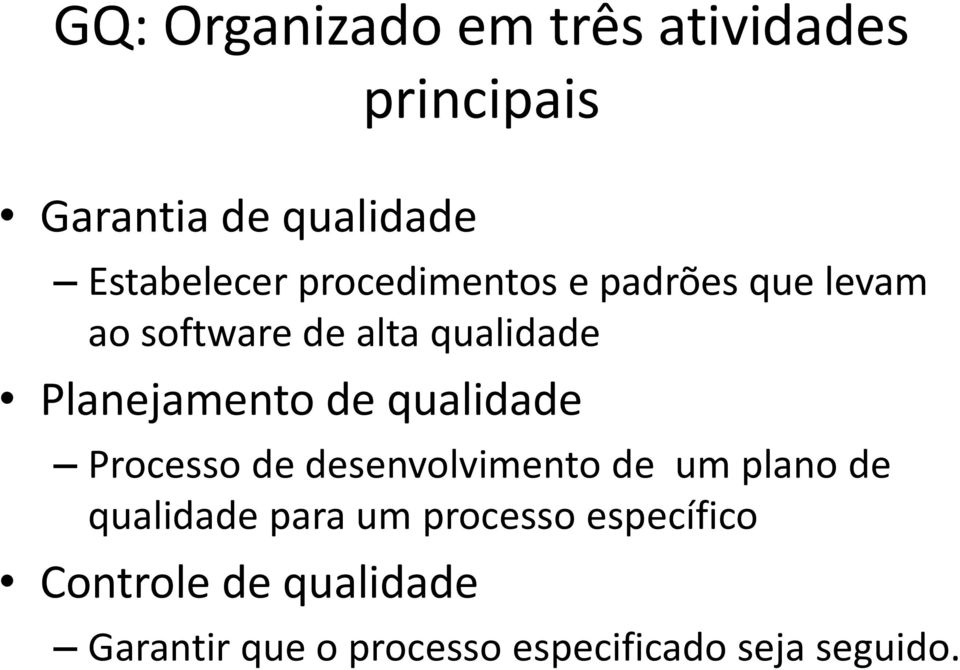 qualidade Processo de desenvolvimento de um plano de qualidade para um processo