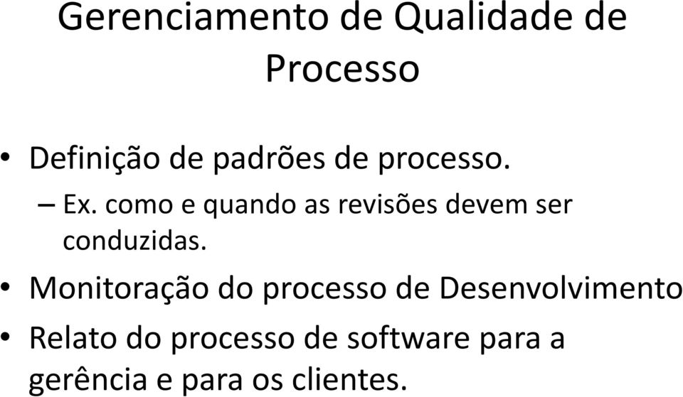 como e quando as revisões devem ser conduzidas.