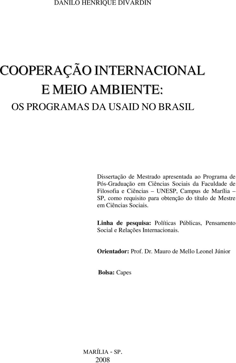 de Marília SP, como requisito para obtenção do título de Mestre em Ciências Sociais.