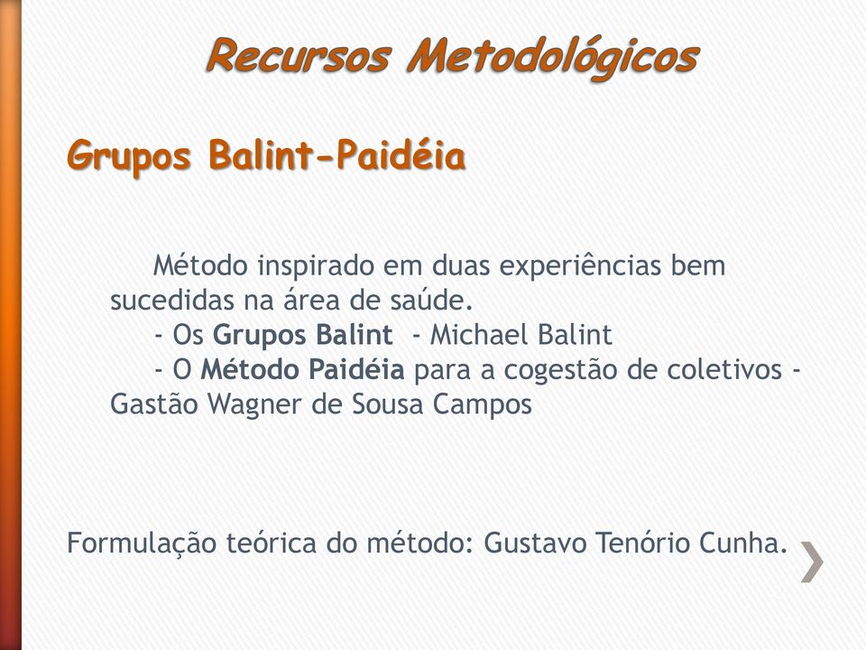 - Os Grupos Balint - Michael Balint - O Método Paidéia para a