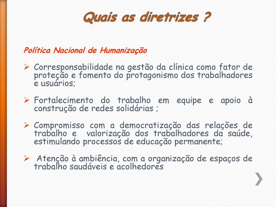 solidárias ; Compromisso com a democratização das relações de trabalho e valorização dos trabalhadores da saúde,