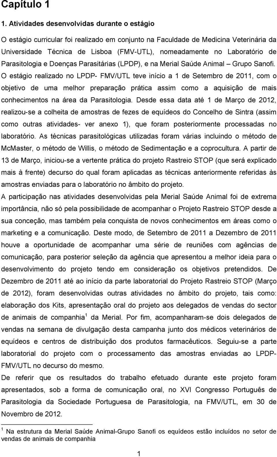 de Parasitologia e Doenças Parasitárias (LPDP), e na Merial Saúde Animal Grupo Sanofi.