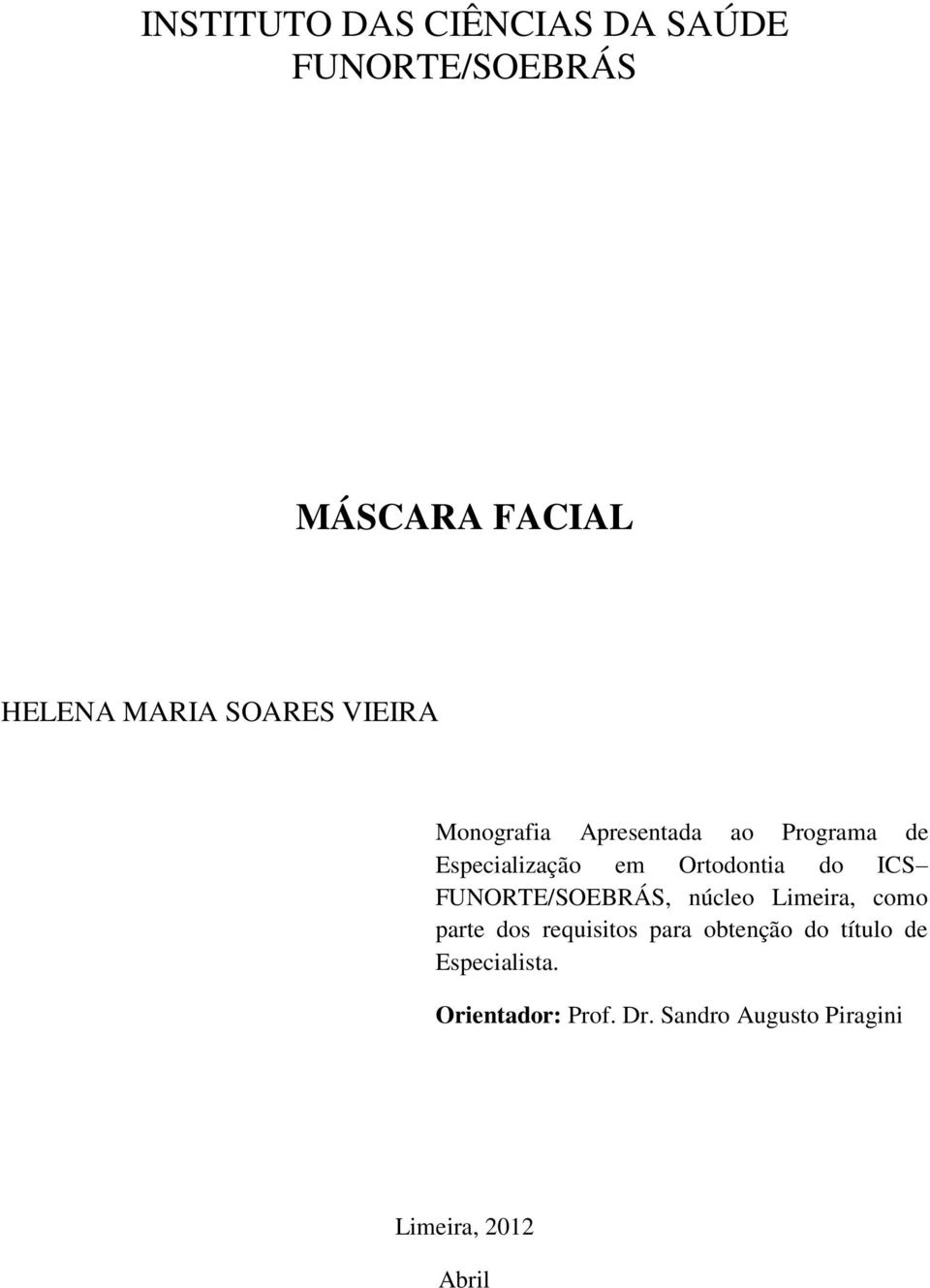 FUNORTE/SOEBRÁS, núcleo Limeira, como parte dos requisitos para obtenção do título