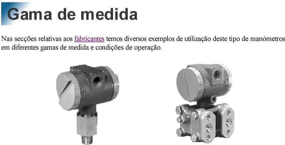 deste tipo de manómetros em diferentes