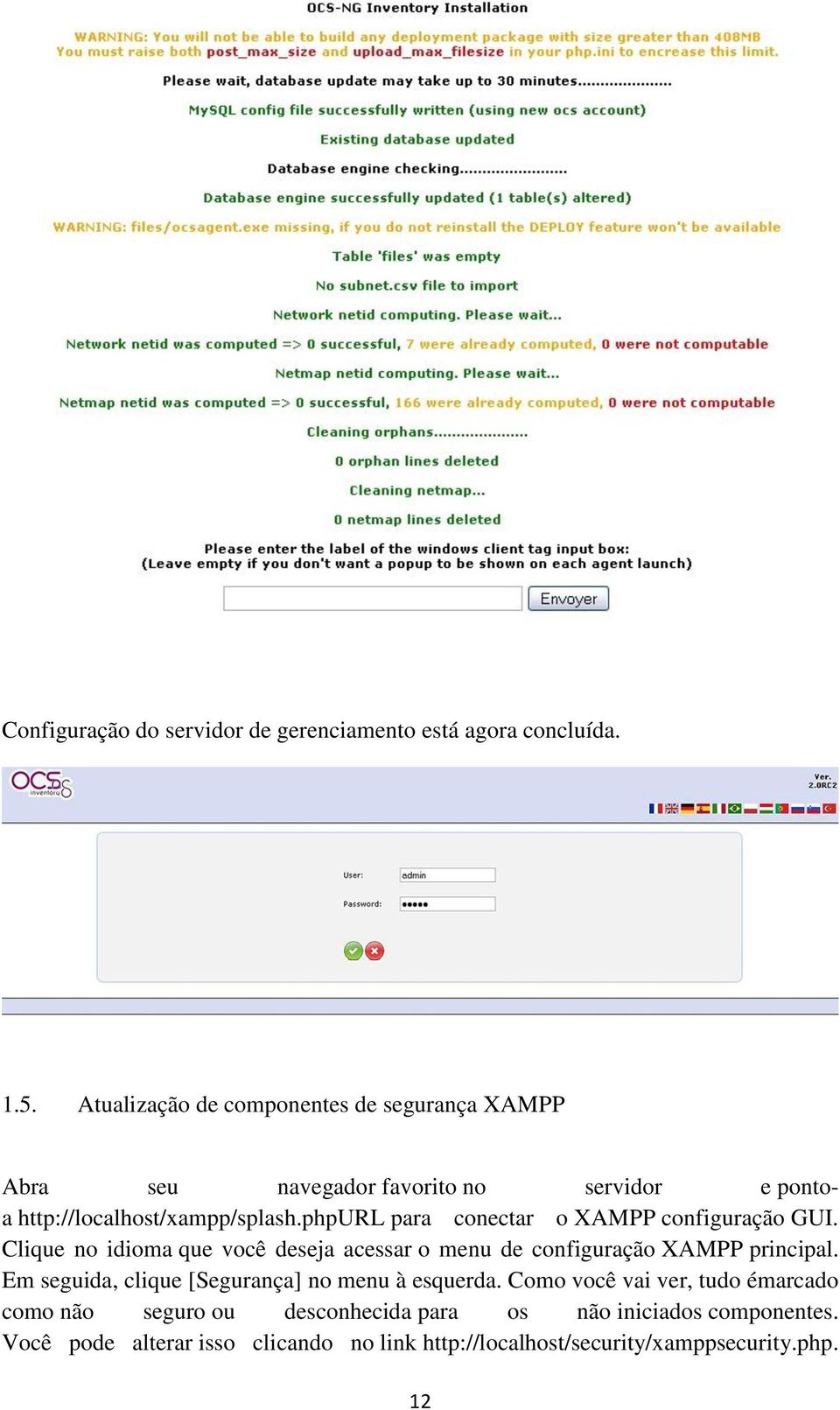 phpurl para conectar o XAMPP configuração GUI. Clique no idioma que você deseja acessar o menu de configuração XAMPP principal.