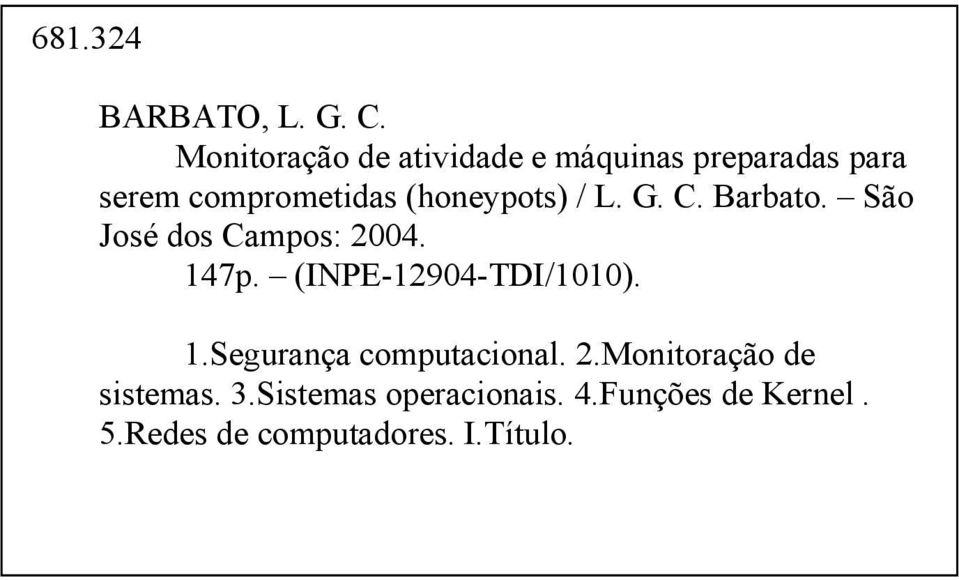 (honeypots) / L. G. C. Barbato. São José dos Campos: 2004. 147p.