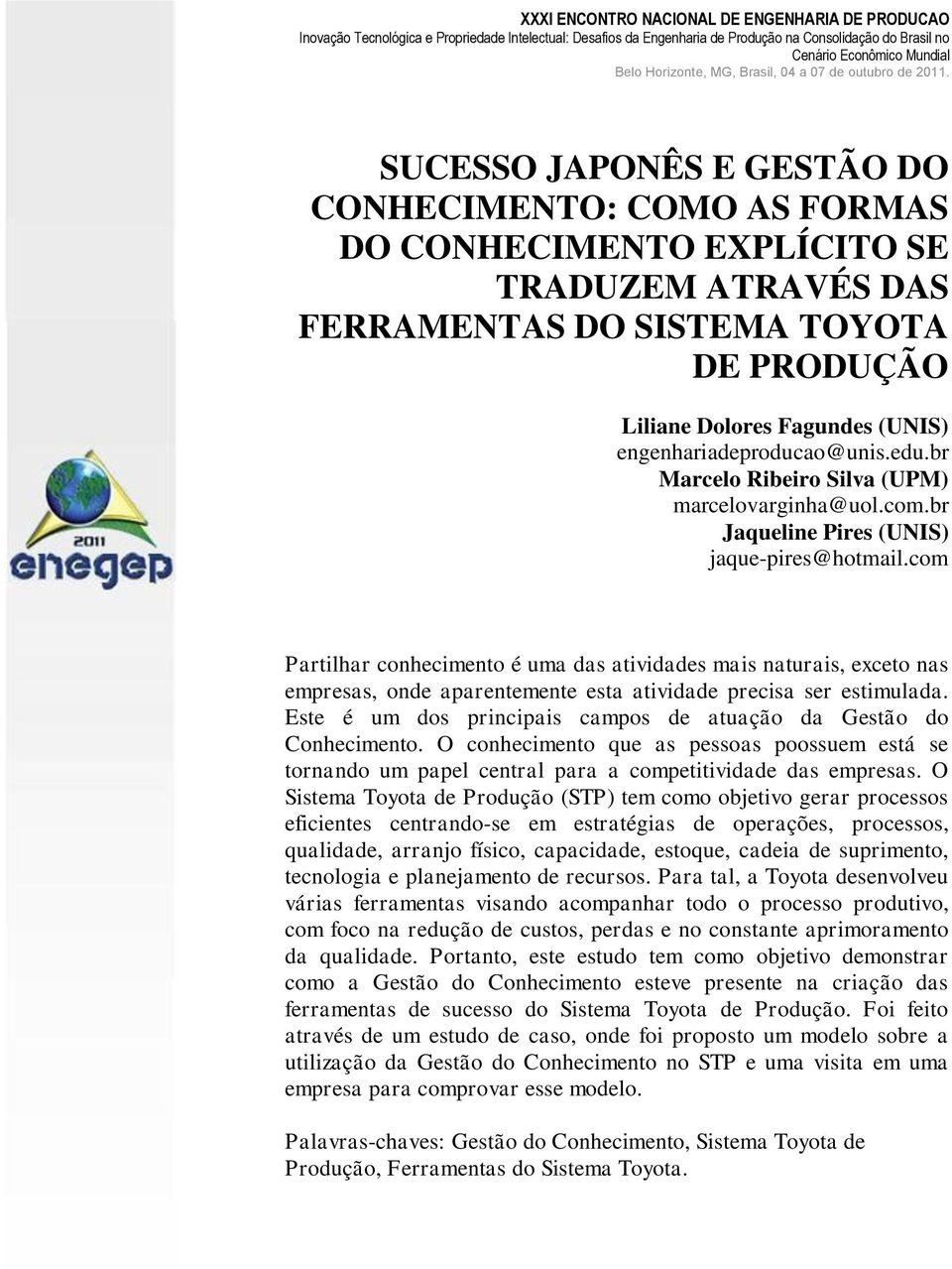 com Partilhar conhecimento é uma das atividades mais naturais, exceto nas empresas, onde aparentemente esta atividade precisa ser estimulada.