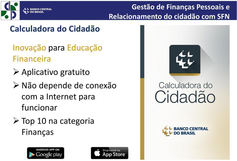 Educação Financeira Aplicativo gratuito Não depende de