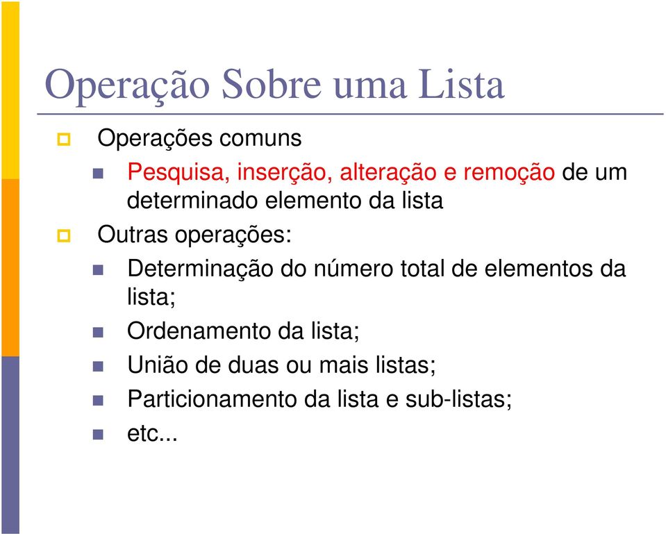 Determinação do número total de elementos da lista; Ordenamento da