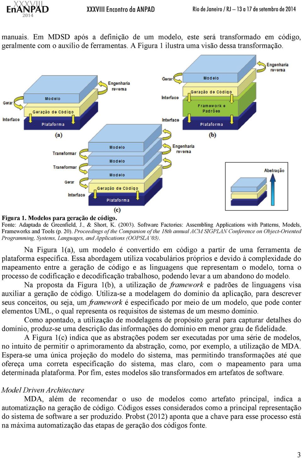 Proceedings of the Companion of the 18th annual ACM SIGPLAN Conference on Object-Oriented Programming, Systems, Languages, and Applications (OOPSLA 03).