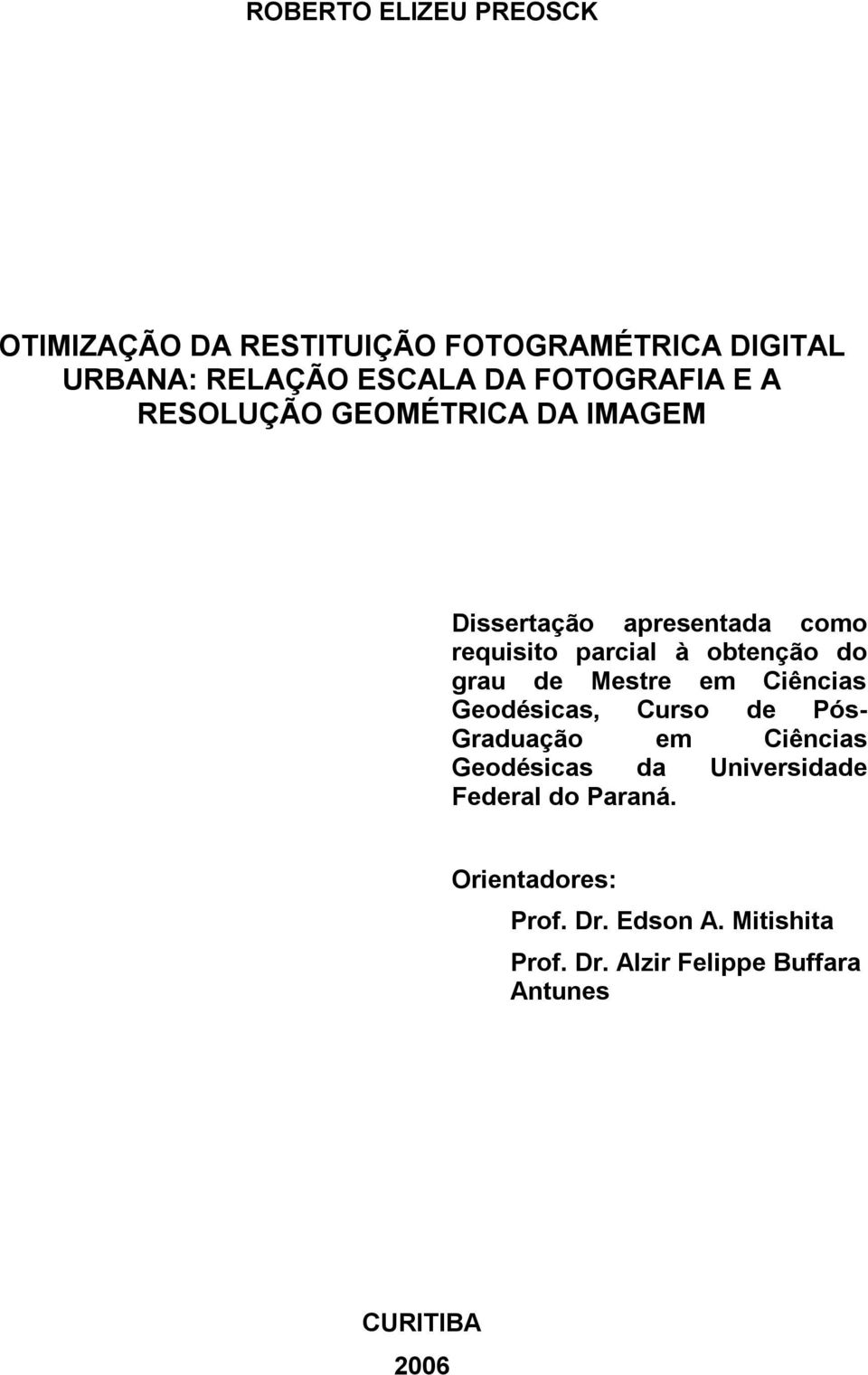 grau de Mestre em Ciências Geodésicas, Curso de Pós- Graduação em Ciências Geodésicas da Universidade