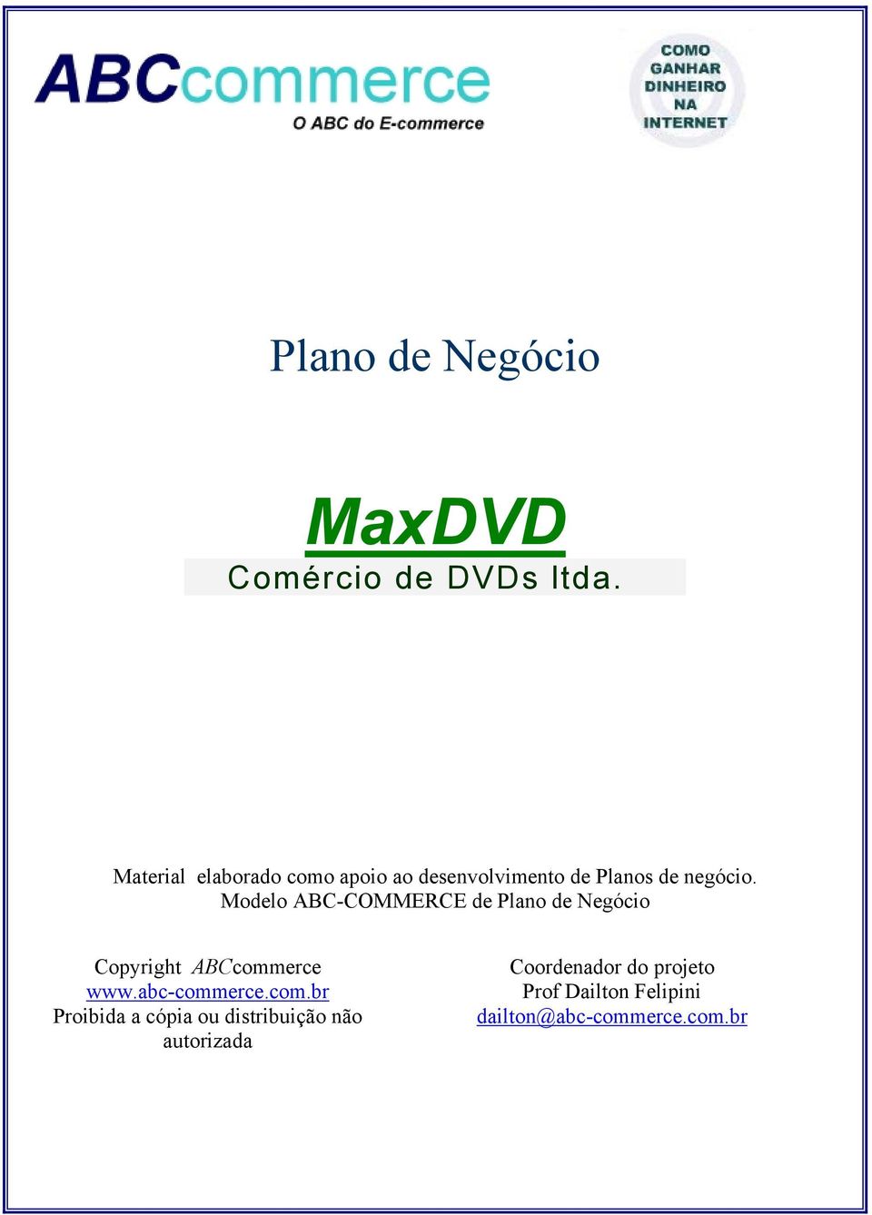 Modelo ABC-COMMERCE de Plano de Negócio Copyright ABCcommerce www.abc-commerce.