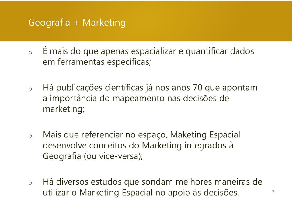 Mais que referenciar n espaç, Maketing Espacial desenvlve cnceits d Marketing integrads à Gegrafia (u