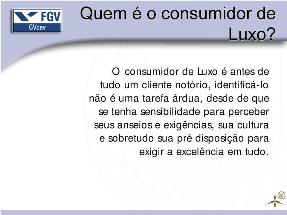 identificá-lo não é uma tarefa árdua, desde de que se tenha