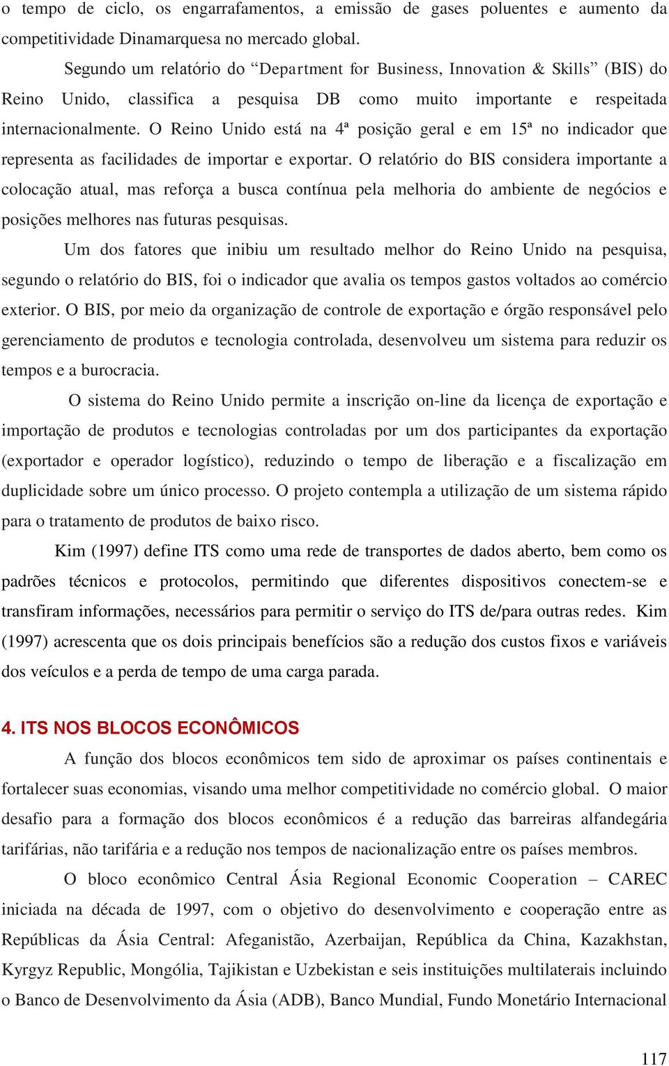 O Reino Unido está na 4ª posição geral e em 15ª no indicador que representa as facilidades de importar e exportar.