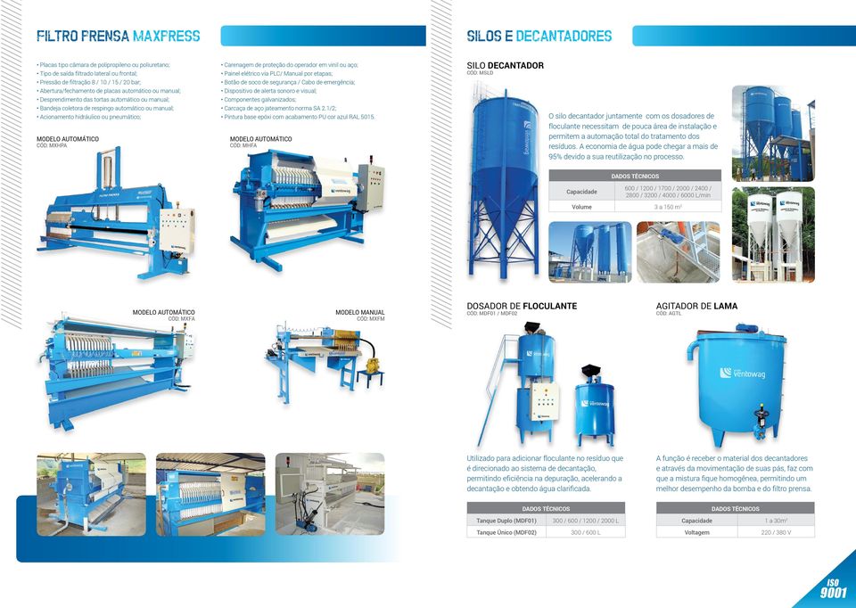 automático Cód: mxhpa Carenagem de proteção do operador em vinil ou aço; Painel elétrico via PLC/ Manual por etapas; Botão de soco de segurança / Cabo de emergência; Dispositivo de alerta sonoro e