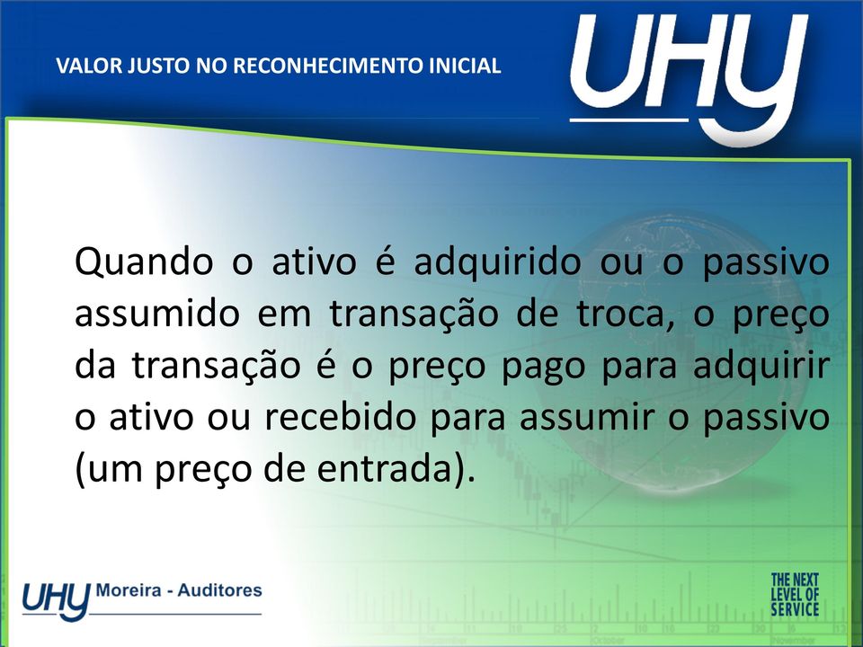 preço da transação é o preço pago para adquirir o ativo