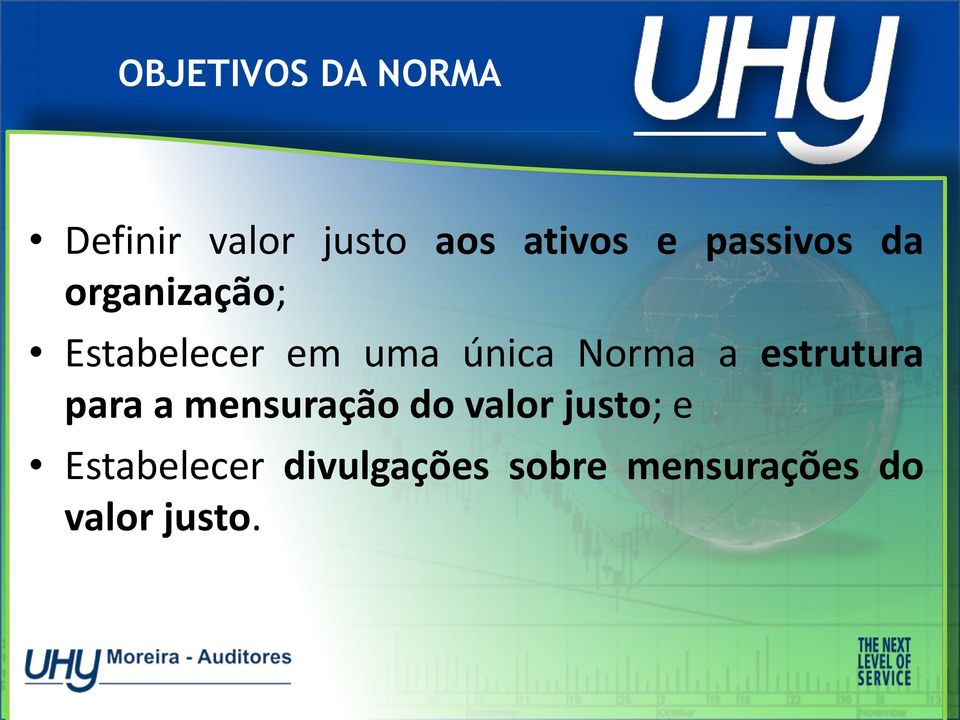 Norma a estrutura para a mensuração do valor justo; e