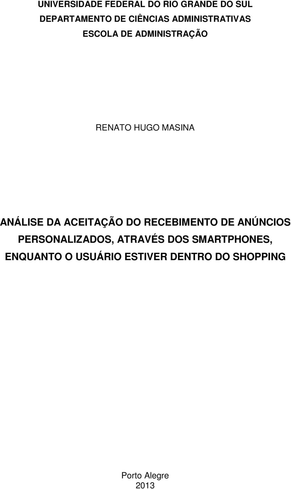 ACEITAÇÃO DO RECEBIMENTO DE ANÚNCIOS PERSONALIZADOS, ATRAVÉS DOS