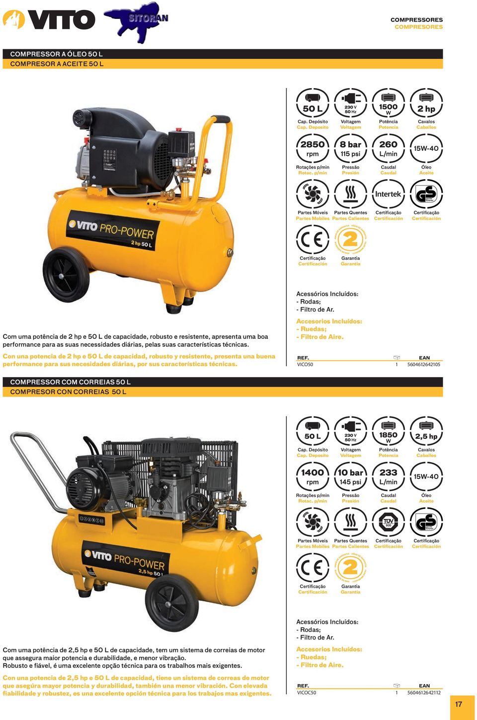 Com uma potência de 2 hp e 50 L de capacidade, robusto e resistente, apresenta uma boa performance para as suas necessidades diárias, pelas suas características técnicas.