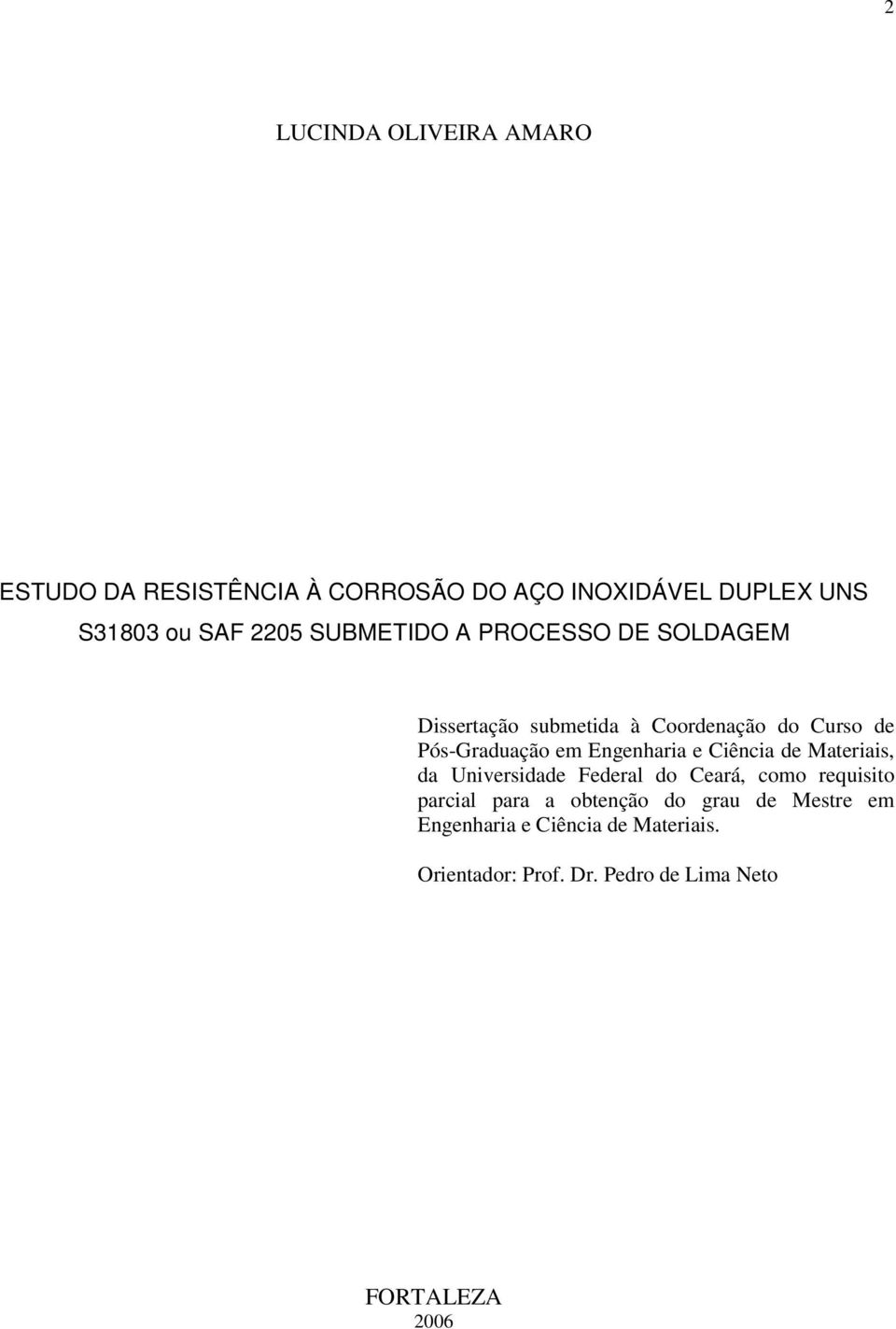 Engenharia e Ciência de Materiais, da Universidade Federal do Ceará, como requisito parcial para a