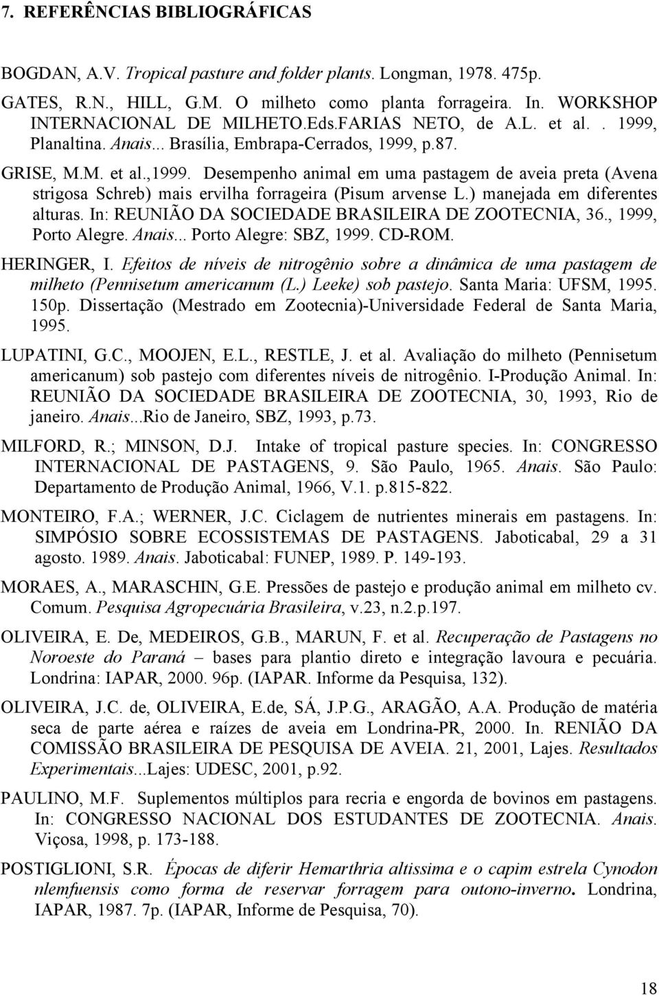 Desempenho animal em uma pastagem de aveia preta (Avena strigosa Schreb) mais ervilha forrageira (Pisum arvense L.) manejada em diferentes alturas.