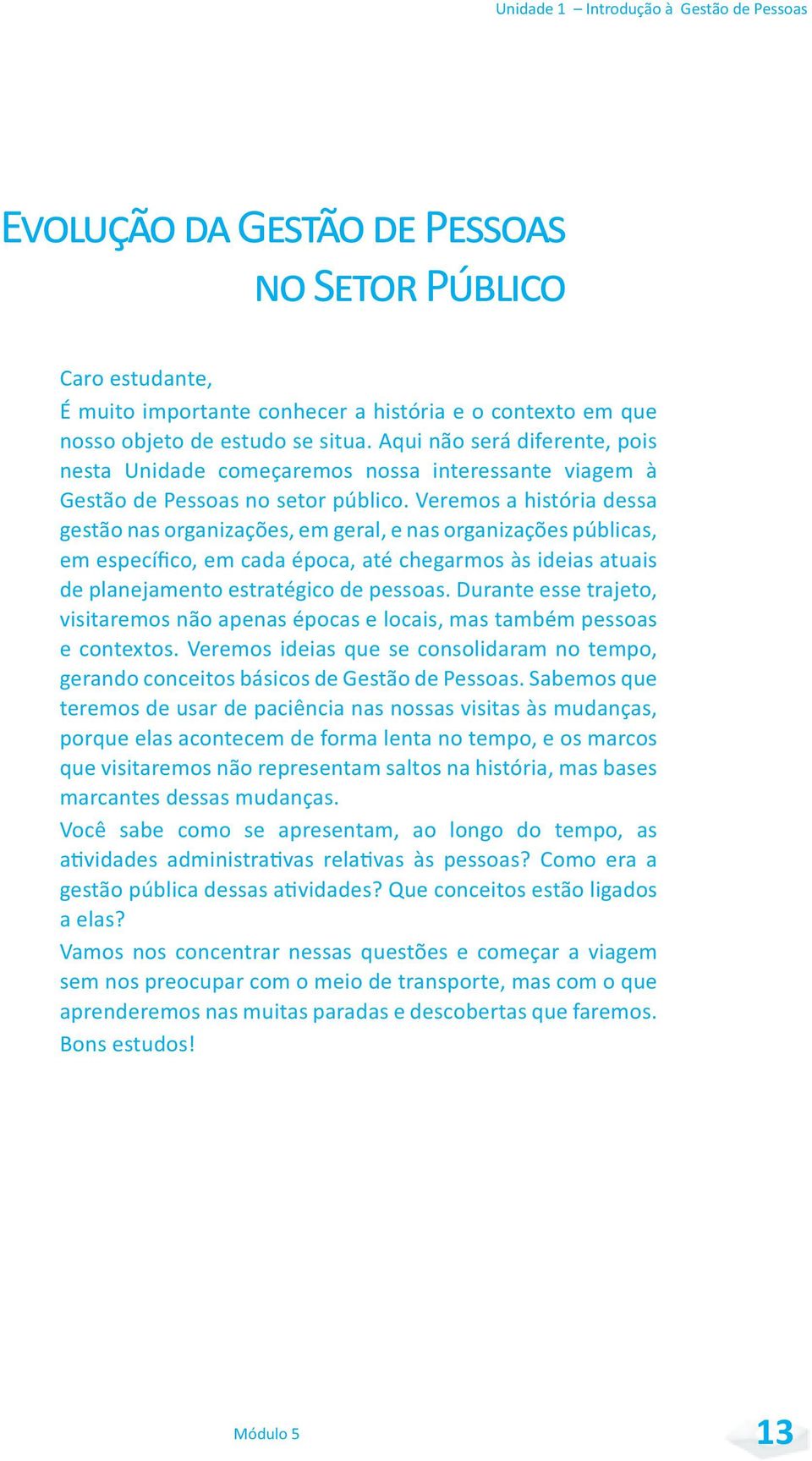 nossa interessante viagem à Gestão de Pessoas no setor público.