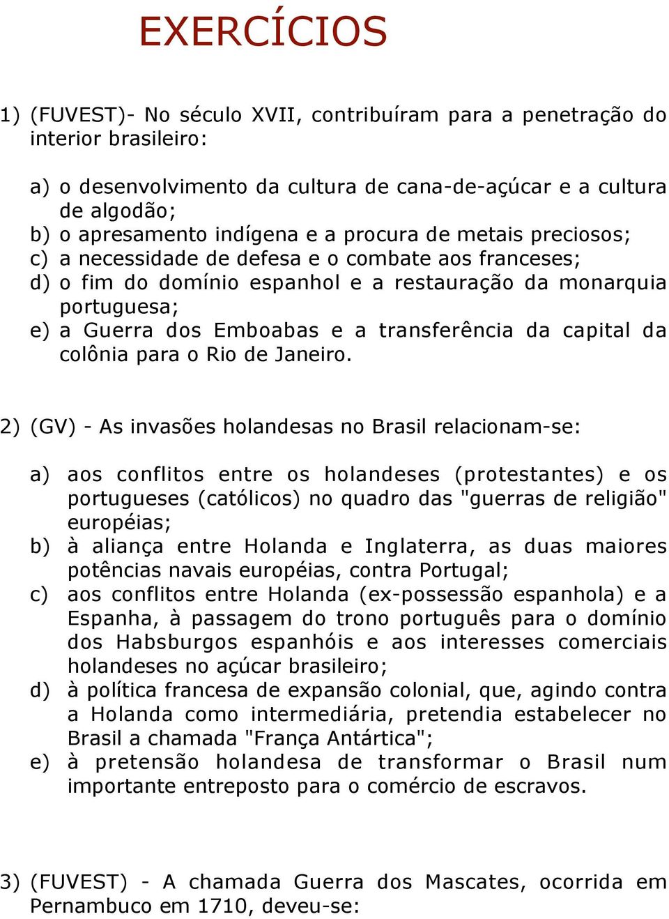 capital da colônia para o Rio de Janeiro.