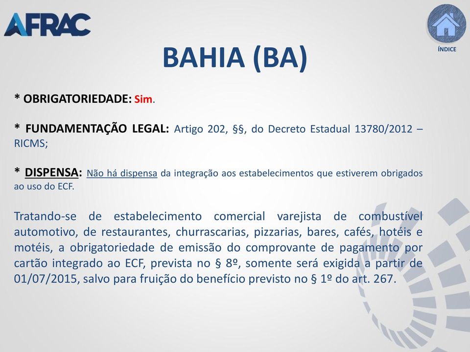 Tratando-se de estabelecimento comercial varejista de combustível automotivo, de restaurantes, churrascarias, pizzarias, bares, cafés,