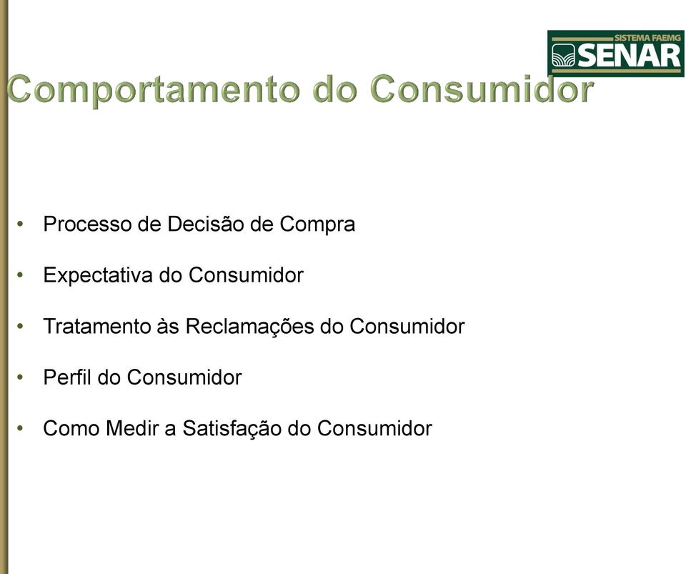 às Reclamações do Consumidor Perfil do