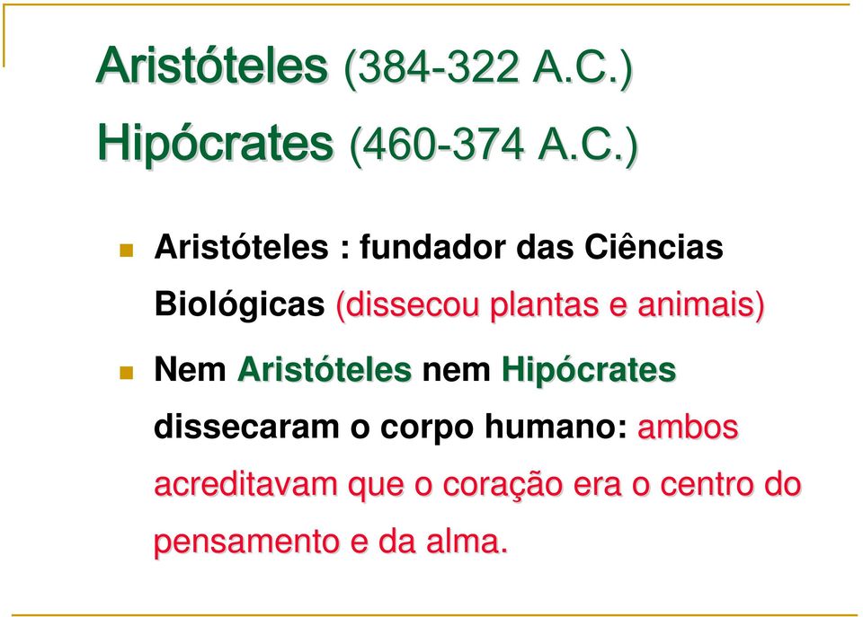 ) Aristóteles : fundador das Ciências Biológicas (dissecoudissecou