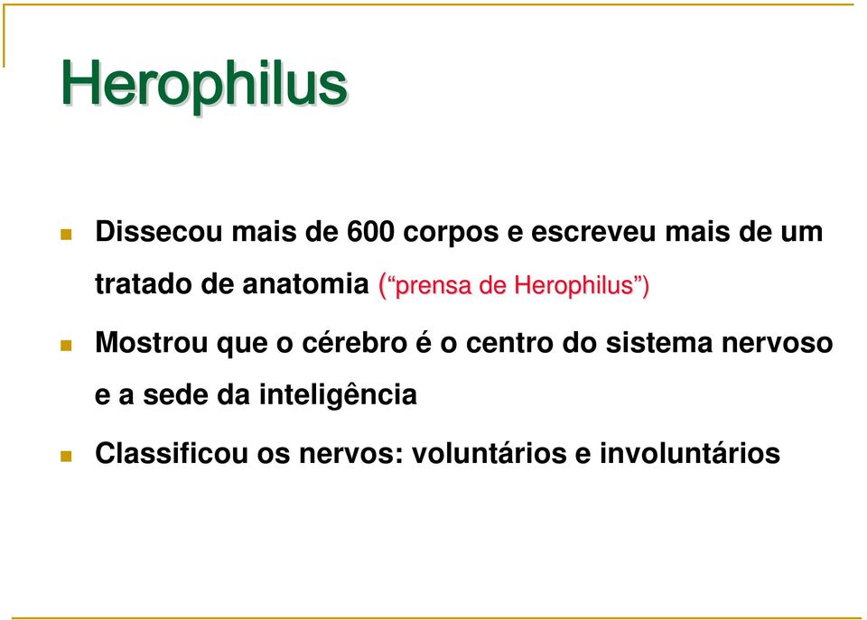 que o cérebro é o centro do sistema nervoso e a sede da