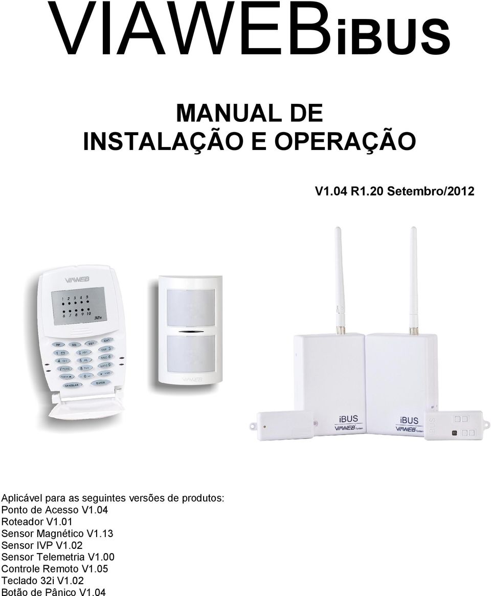 Ponto de Acesso V1.04 Roteador V1.01 Sensor Magnético V1.