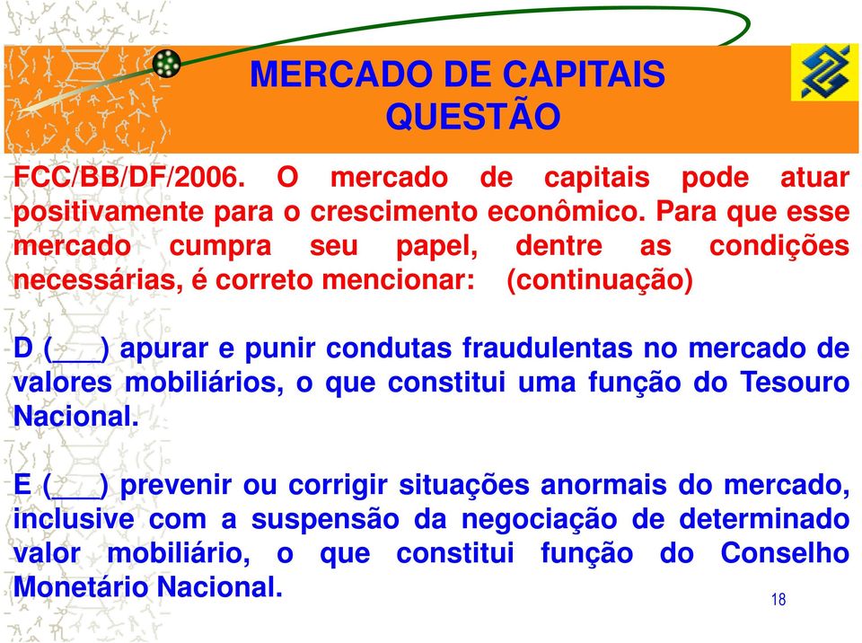 condutas fraudulentas no mercado de valores mobiliários, o que constitui uma função do Tesouro Nacional.