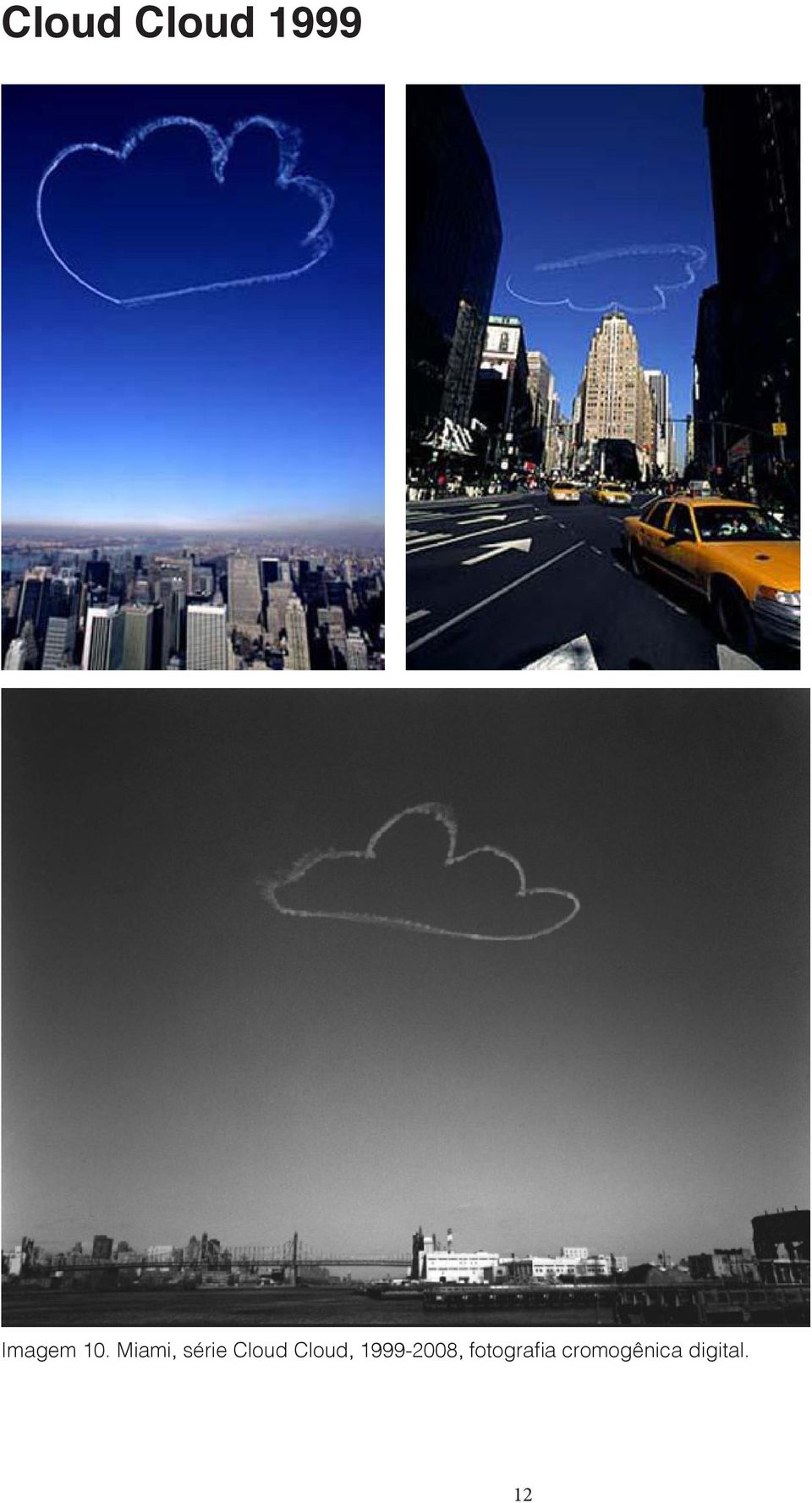 Cloud, 1999-2008,