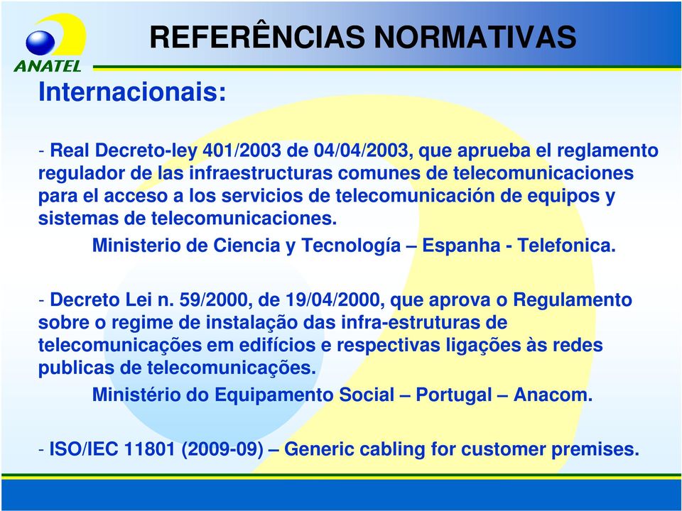 Ministerio de Ciencia y Tecnología Espanha - Telefonica. - Decreto Lei n.