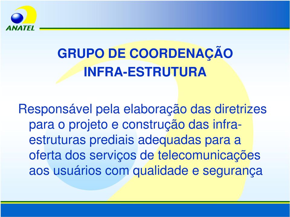 e construção das infraestruturas prediais adequadas para a oferta