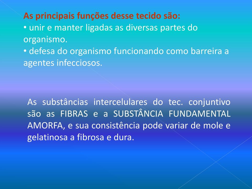 As substâncias intercelulares do tec.