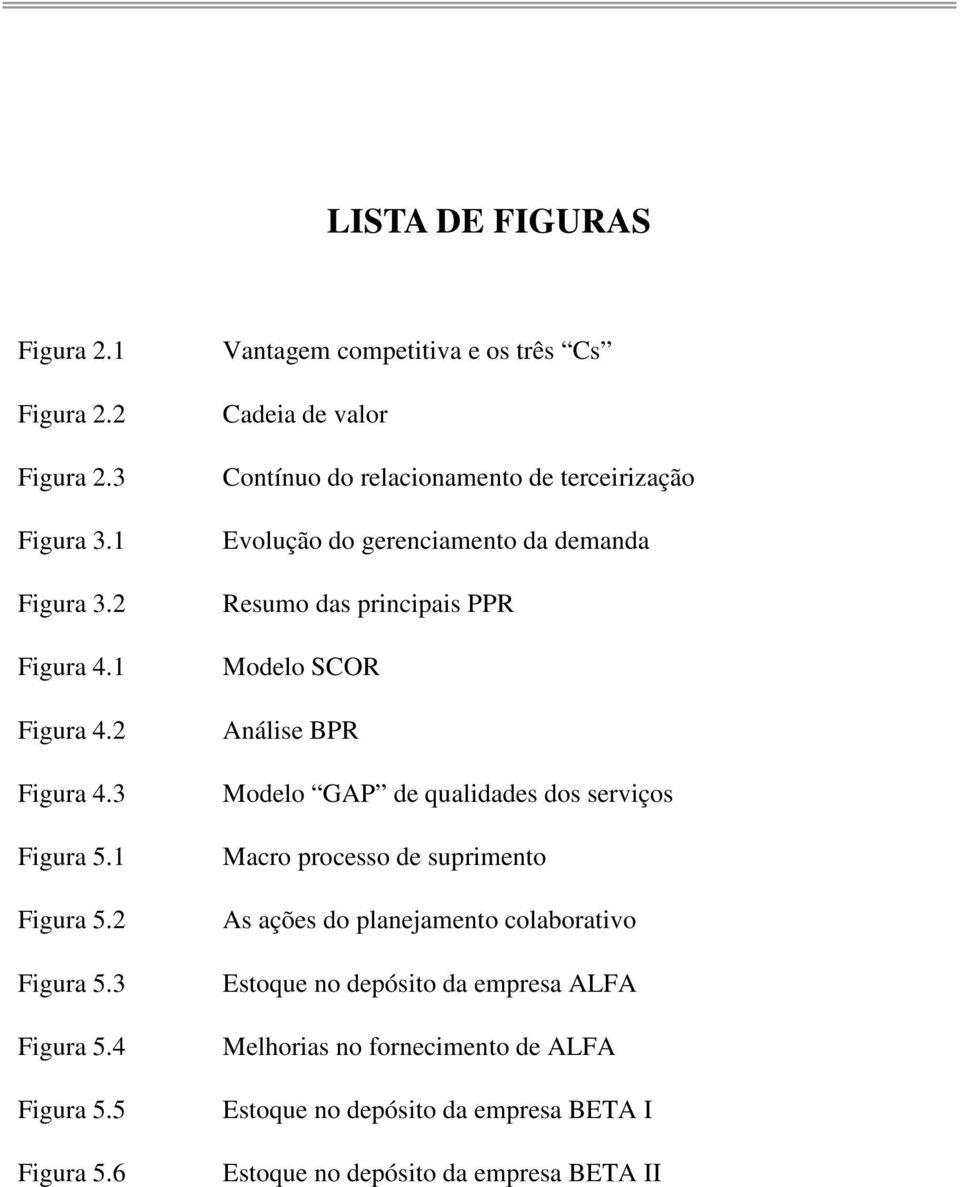 6 Vantagem cmpetitiva e s três Cs Cadeia de valr Cntínu d relacinament de terceirizaçã Evluçã d gerenciament da demanda Resum das principais