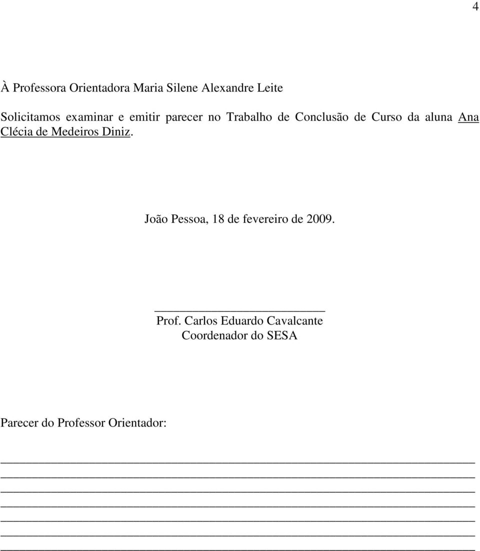 Clécia de Medeiros Diniz. João Pessoa, 18 de fevereiro de 2009. Prof.