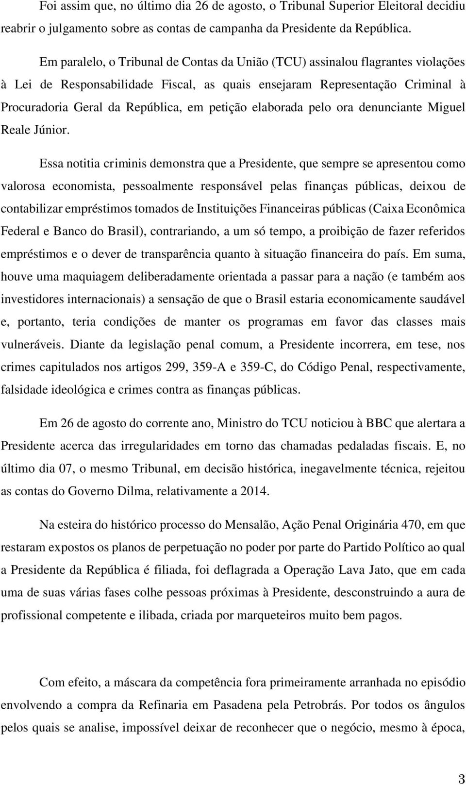 petição elaborada pelo ora denunciante Miguel Reale Júnior.