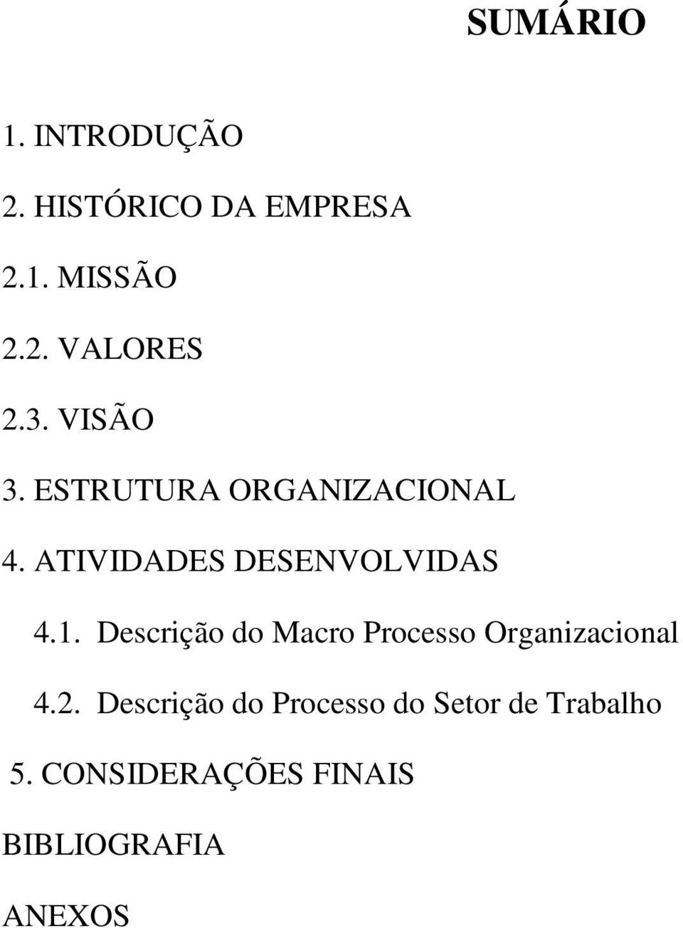 Descrição do Macro Processo Organizacional 4.2.