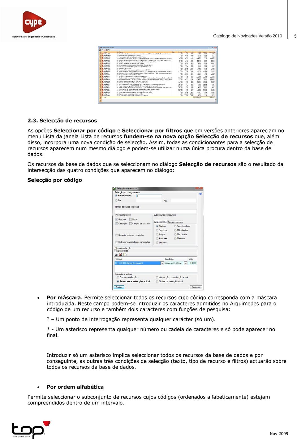 recursos que, além disso, incorpora uma nova condição de selecção.