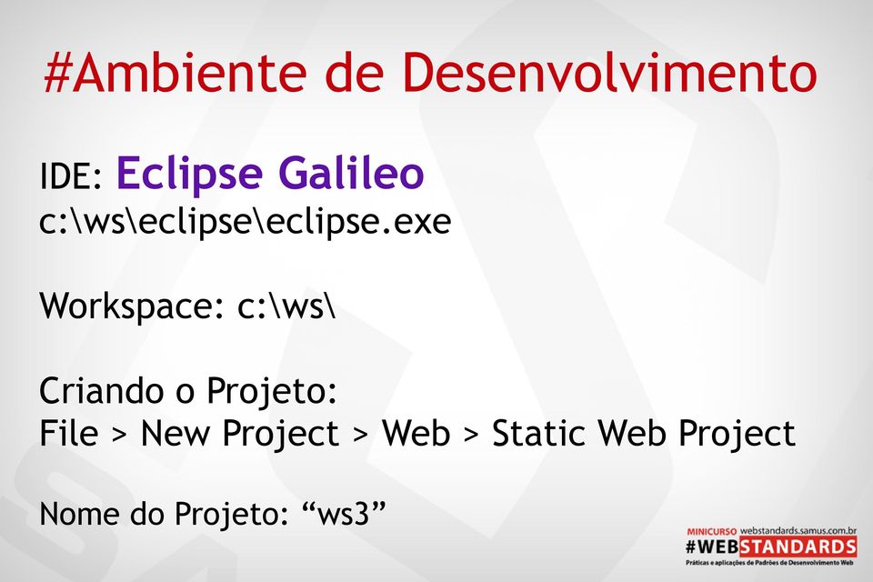 exe Workspace: c:\ws\ Criando o Projeto: